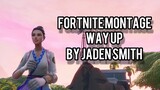 Fortnite Montage Way Up (By Jaden Smith)