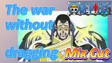 [ONE PIECE]  Mix Cut |The war without dragging