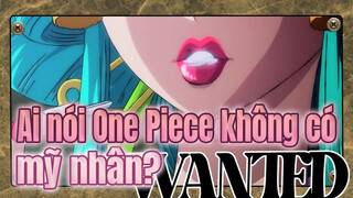 One Piece không có mỹ nhân? Vậy sao tôi yếu đi từng ngày?