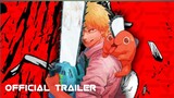 Chainsaw Man Part 3-Official Trailer