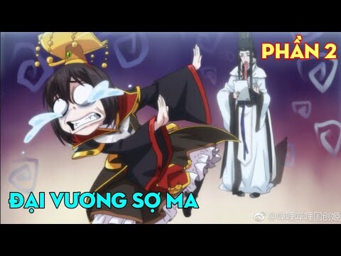 Tóm tắt anime: Và đây là | Đại vương sợ ma nhưng bố bắt đi làm diêm vương | Phần 2