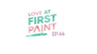 Love At First Paint EP.44