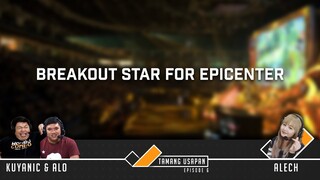 Tamang Usapan Episode 6 : Breakout Star ng Epicenter