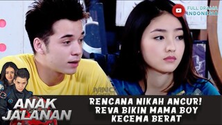 RENCANA NIKAH ANCUR! REVA BIKIN MAMA BOY KECEWA BERAT - ANAK JALANAN