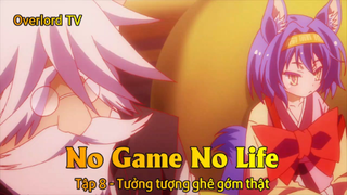 No game No life Tập 8 - Tưởng tượng ghê gớm thật
