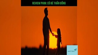 Tóm tắt phim: Cô bé thần đồng p4 #reviewphimhay