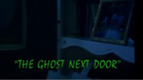 Goosebumps: Season 4, Episode 3 "The Ghost Next Door: Part 1"