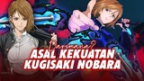 Darimana asal kekuatan Kugisaki Nobara?