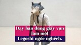 Dạy bạn dùng giấy vụn làm một Legoshi ngốc nghếch.