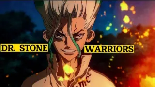 DR.STONE [AMV] WARRIORS