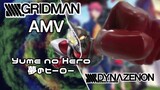 AMV SSSS.Gridman/SSSS.Dynazenon -Yume no Hero (พร้อมซับไทย)