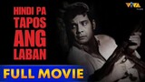 Hindi Pa Tapos Ang Laban Full Movie | Fernando Poe Jr., Michelle Aldana, Paquito Diaz