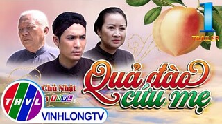 [Trailer] Thế giới cổ tích: Quả Đào Cứu Mẹ - Tập 1