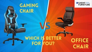 Gaming Chair vs Office Chair Which Is Better For You — Saraf Furniture