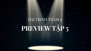 [Đại trinh thám 9] Tập 5 - Preview