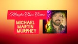 Maybe This Time - Michael Martin Murphey