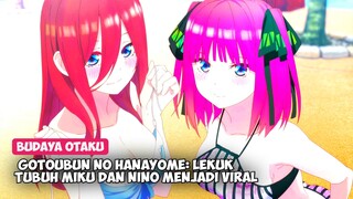 Gotoubun no Hanayome: Lekuk tubuh Miku dan Nino menjadi viral