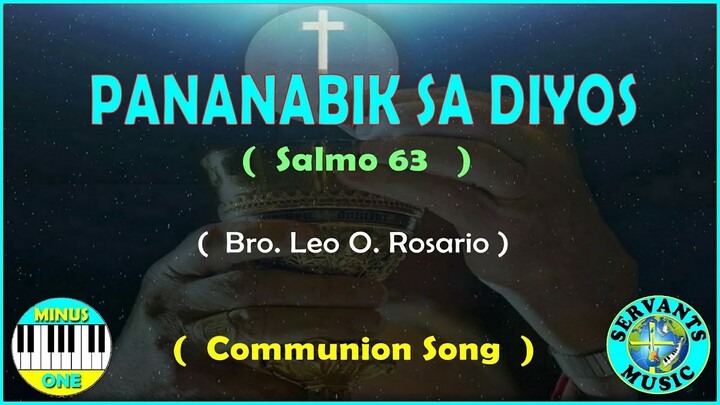 MINUS ONE - PANANABIK  SA DIYOS ( SALMO 63  ) - Composed by Bro. Leo O. Rosario