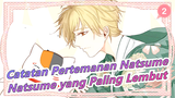 Catatan Pertemanan Natsume | [Mengingat] Untuk Natsume yang Paling Lembut_2
