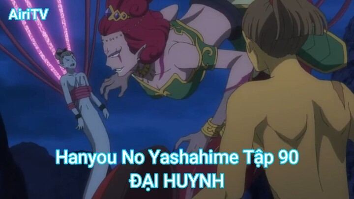 Hanyou No Yashahime Tập 90-ĐẠI HUYNH