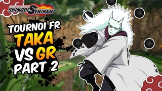 Naruto to Boruto Shinobi Striker / Tournoi (FR) Taka Vs GR (Part 2)