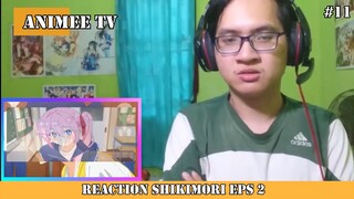 REACTION SHIKIMORI EPISODE 2 #11