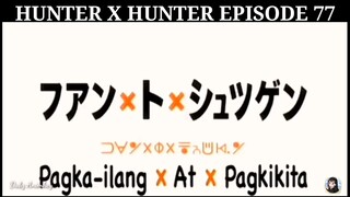 Hunter X Hunter Episode 77 Tagalog dubbed