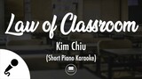 Law Of Classroom - Kim Chiu (Short Piano Karaoke)