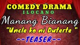 COMEDY DRAMA ILOCANO-MANANG BIANANG "uncle ko ni Duterte" Mommy Jeng Production
