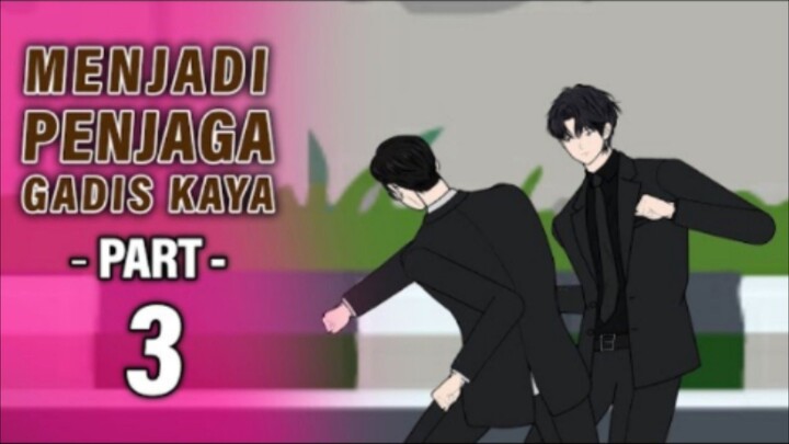 MENJADI PENJAGA GADIS KAYA PART 3 - Animasi Drama Series