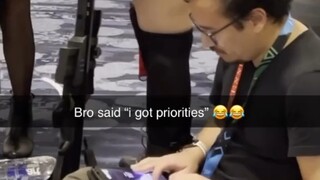 "i got priorities"