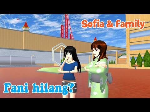 FANI HILANG? | SOFIA & FAMILY | SAKURA SCHOOL SIMULATOR