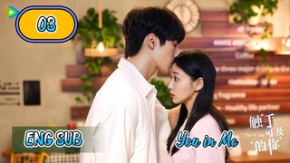 🇨🇳 YOU IN ME EPISODE 3 ENG SUB | CDRAMA