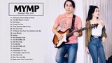 MYMP Greatest Hits Full Playlist 2021