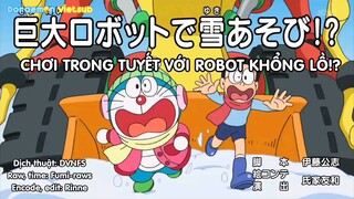 Doraemon Vietsub Tập 741: "Chơi Trong Tuyết Với Robot Khổng Lồ!?"