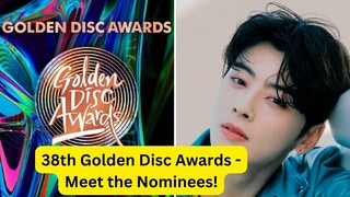 38th Golden Disc Awards - Meet the Nominees!