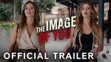 The Image Of You Official Trailer (Sasha Pieterse) Paramount Movies