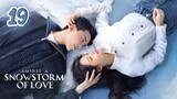 🇨🇳EP.19 | AASOL: In a Love Blizzard (2024) [Eng Sub]