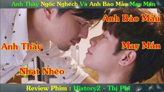 Review Phim Đam Mỹ : Anh Thầy Nhạt Nhẽo Phải Lòng Cậu Sinh Viên Si Tình | HiStory 2 Thị Phi