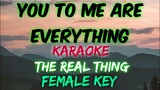 YOU TO ME ARE EVERYTHING - THE REAL THING │ FEMALE KEY (KARAOKE VERSION)
