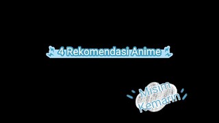 4 Rekomendasi Anime (AMV)