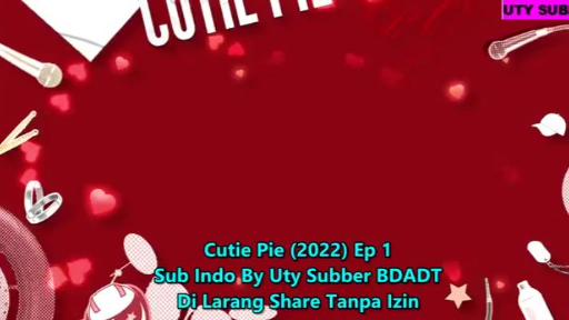 [UTY SUB]Cutie Pie (2022) Ep 1