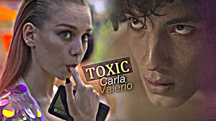 ►Toxic || Carla & Valerio (Elite AU)