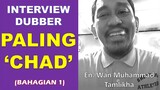 DUBBER PALING CHAD! | Temu Bual Bersama Pengalih Suara - @voxreponerus  PART 1 #dubber #malaydub