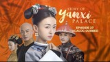 Story of Yanxi Palace Episode 27 Tagalog Dubbed