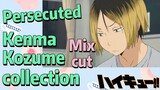 [Haikyuu!!]  Mix cut | Persecuted Kenma Kozume collection