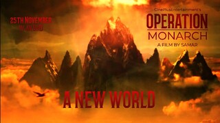 OPERATION MONARCH - TV Spot : A New World | 25th November 2022