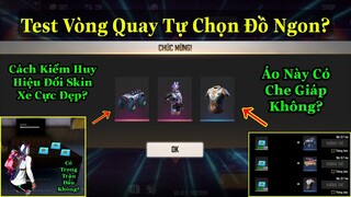 [Garena Free Fire]/Test Vòng Quay Tự Chọn Mới,Cách Kiếm Huy Hiệu Đổi Skin Xe Siêu Xin,Áo Free?