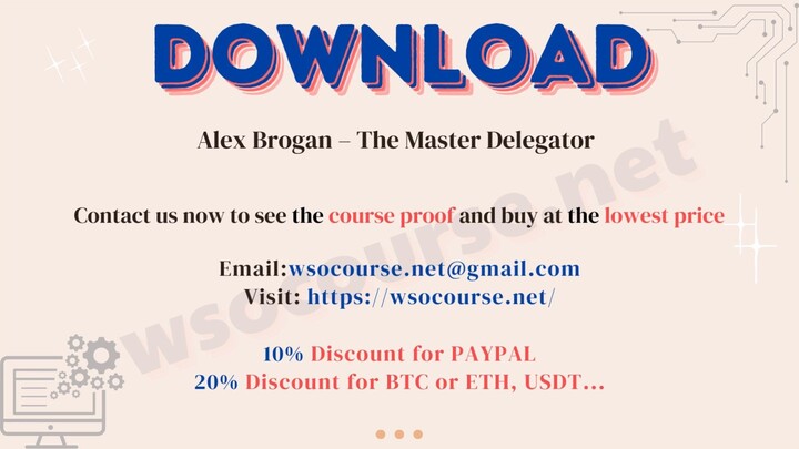 [WSOCOURSE.NET] Alex Brogan – The Master Delegator