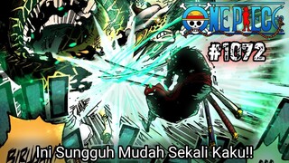 One Piece 1072 full - Pertarungan DAHSYAT !!! ZORO vs KAKU !!!